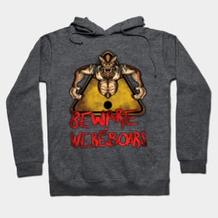 Beware the Weres! - Beware of Wereboars Hoodie